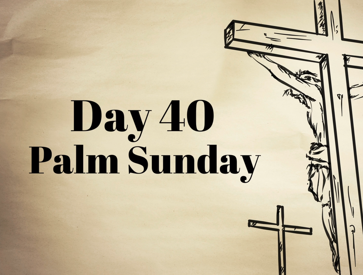 Lent Day 40